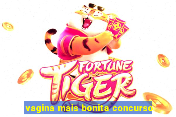 vagina mais bonita concurso